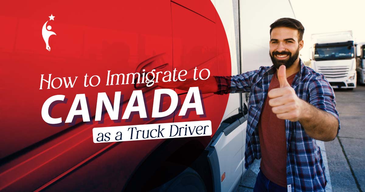 How To Immigrate To Canada As A Truck Driver? - Immivoyage